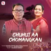 About Chuhut Aa Chomangkan Song
